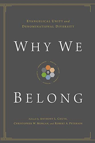 Why We Belong: Evangelical Unity And Denominational Diversity #TOP5