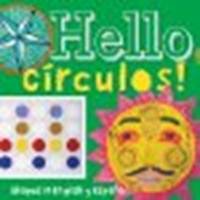 Hardcover Hello, Círculos!: Shapes in English and Spanish by San Antonio Museum of Art [Trinity University Press, 2013] Board book [Board book] Book
