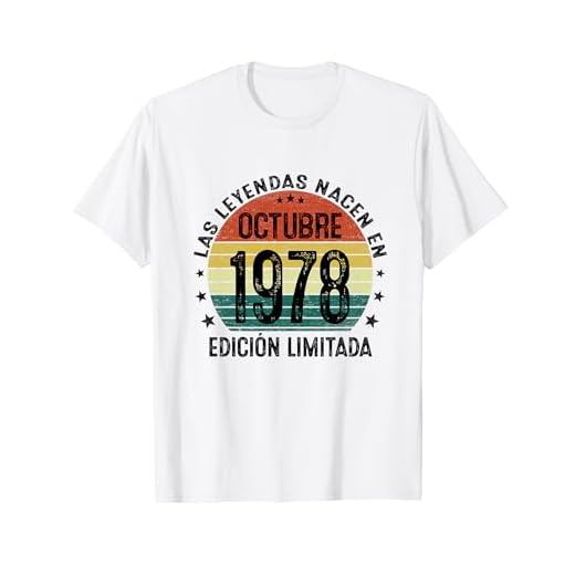 Fabricado En 1978 46 Años Las Leyendas Nacen En Octubre 1978 Camiseta