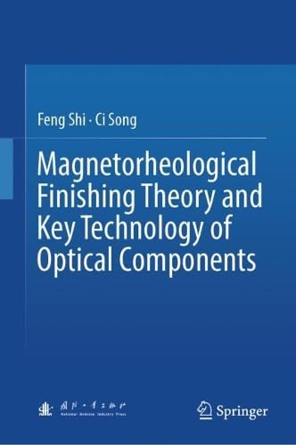Magnetorheological Finishing Theory and Key Technology of Optical Components