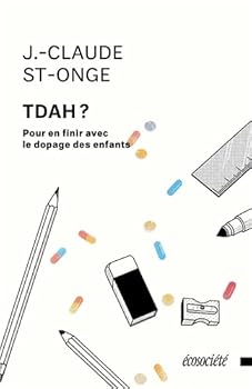 Paperback TDAH ? POUR EN FINIR AVEC LE DOPAGE DES ENFANTS [French] Book