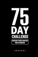 75 Day Challenge Journal: Daily Workbook Go Hard for 75 Days start where you are and Win the War of Your yourself!, The 75 HARD Running & Exercise ... Minimalistic and Easy-to-Use Gym Log Book B09HG54WB3 Book Cover