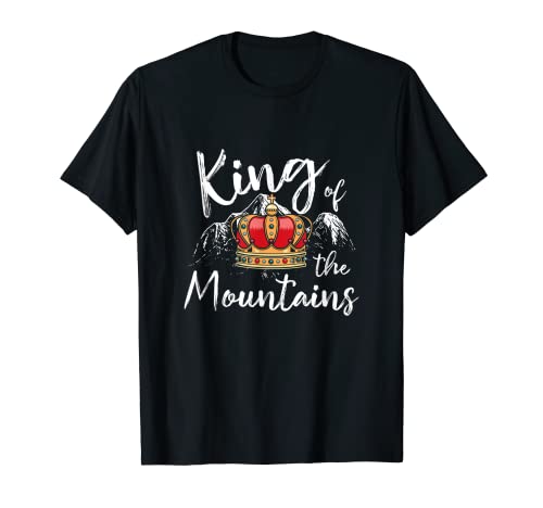 Divertido Senderismo Montañismo Cita Rey de las Montañas Camiseta