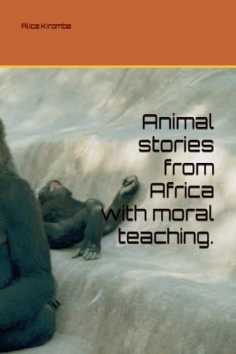 Animal stories from Africa with moral teaching.: children's books (African stories for children)