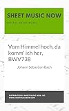  Vom Himmel hoch, da komm\' ich her, BWV738 (English Edition)