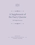 A Supplement of the Faery Queene: By Ralph Knevet (The Manchester Spenser)