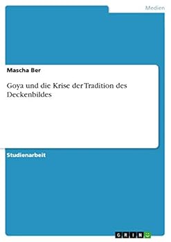 Paperback Goya und die Krise der Tradition des Deckenbildes [German] Book
