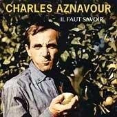 Il Faut Savoir [Audio CD] Charles Aznavour