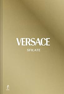 Vedi scheda su Amazon Versace. Sfilate. Tutte le collezioni. Ediz. a colori