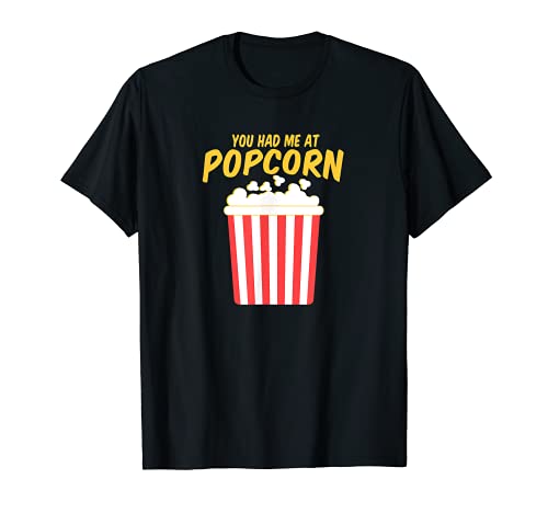 Popcorn Cinema Lover You Had Me At Popcorn Snack Regalo Amante Maglietta