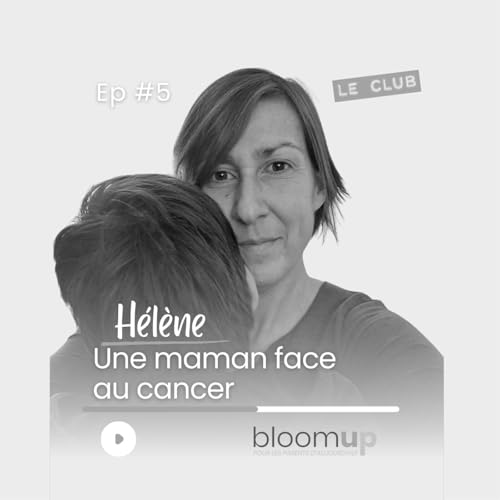 [Extrait] Une maman face au cancer | H&eacute;l&egrave;ne