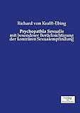 ebinger seelauf  Psychopathia Sexualis: mit besonderer Berücksichtigung der konträren Sexualempfindung