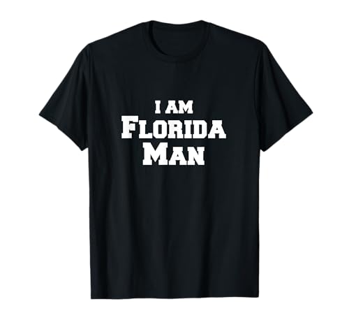 Florida Man Meme Shirt | I Am Florida Man Camiseta