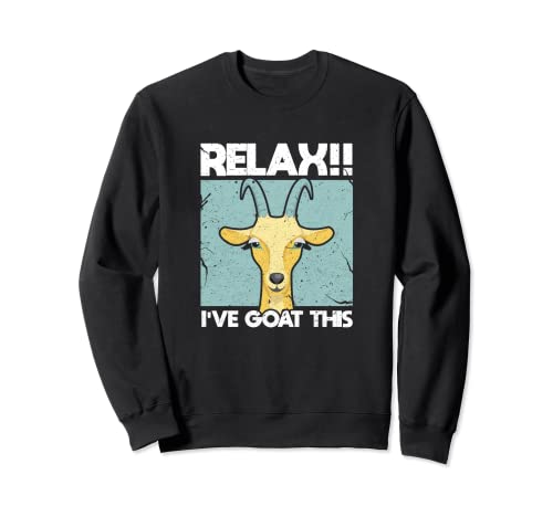 Relax I 've Goat Esta camiseta Goat Lover Farmer Farm Regalos Sudadera