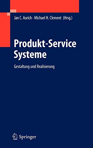 Produkt-Service Systeme: Gestaltung und Realisierung Produkt-Service Systeme: Gestaltung und Realisierung