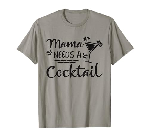 Divertente mamma - sarcastico Mothers Day - Mama ha bisogno di un cocktail Maglietta