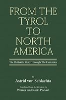 From the Tyrol to North America: The Hutterite Story Through the Centuries 1926599012 Book Cover
