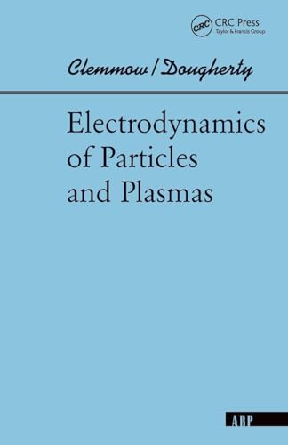 Electrodynamics Of Particles And Plasmas (Advanced Books Classics)