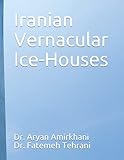  Iranian Vernacular Ice-Houses