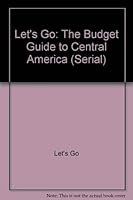 Let's Go: The Budget Guide to Central America, 1996 : Including the Yucatan Peninsula (Serial) 0312135394 Book Cover