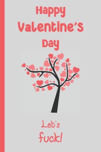 Happy Valentine'S Day | Let'S Fuck!: A Fun Naughty Valentine'S Day Gift Journal | Valentine Notebook | Alternative Sexy Valentine'S Day
