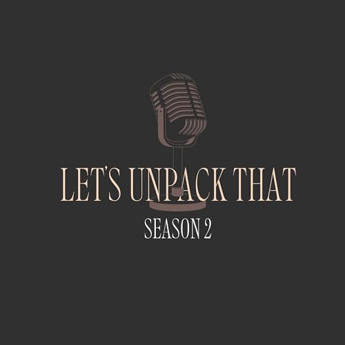 Let&rsquo;s Unpack That: Season 2 Trailer cover art