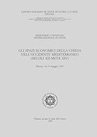Gli Spazi Economici Della Chiesa Nell'occidente Mediterraneo (Secoli XII-Meta XIV) (Italian Edition) 8883349040 Book Cover