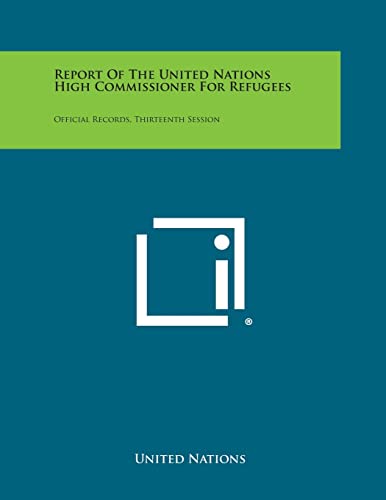 Report of the United Nations High Commissioner for Refugees: Official Records, Thirteenth Session