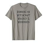Corriendo en brujería, whisky y rareza Bruja descarada Camiseta