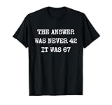 La Respuesta Nunca fue 42 Gracioso 67 Six Seven Meme Camiseta