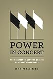 Power in Concert: The Nineteenth-Century Origins of Global Governance