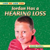Like Me Like You: Jordan Has A Hearing Loss
