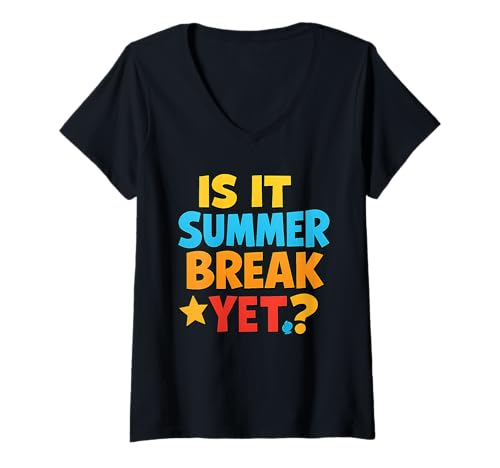 Donna Is It Summer Break Yet? Funny Colorful Summer Vacation Maglietta con Collo a V