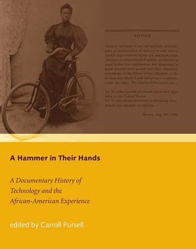 A Hammer in Their Hands: A Documentary History of Technology and the African-American Experience (Mit Press)