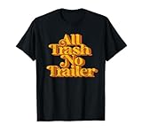Vintage All Trash No Trailer Funny Country Pride Retro 70's T-Shirt