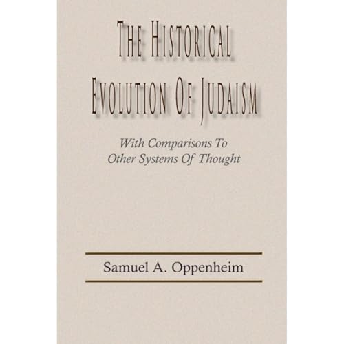 The Historical Evolution of Judaism, With Comparisons To Other Systems Of Thought by Samuel Oppenheim episode artwork