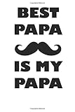papa is the best quotes  Best Papa Is My Papa: Lined NoteBook, Fathers Day, Father\'s Gift, GrandPa Gift, Journal Gift, 100 Pages, 6X9 Inches, SoftCover, Matte Finish