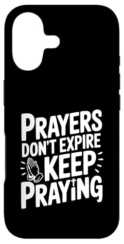 Prayers Don't Expire Keep Prayingインスピレーション。 スマホケース iPhone 17 用