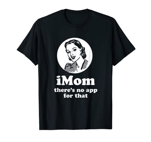 Funny Mom Gifts - Camiseta divertida para mamá Camiseta