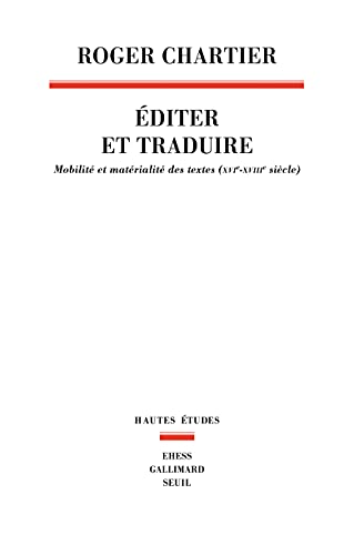Éditer et Traduire: Mobilité et matérialité des textes (XVIe-XVIIIe siècle) (French Edition)