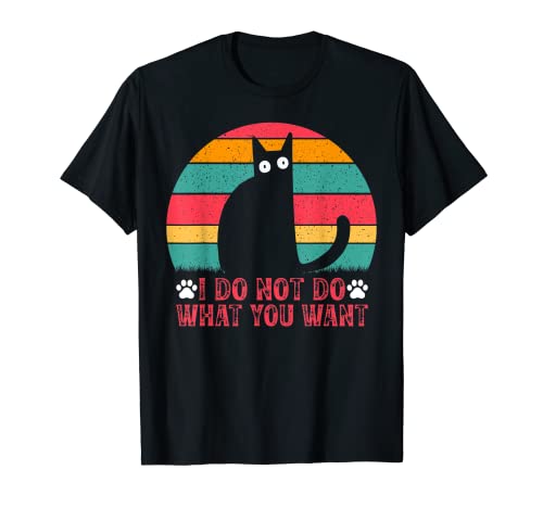 Meme de gato No hago lo que quieras es divertido meme de gato Camiseta