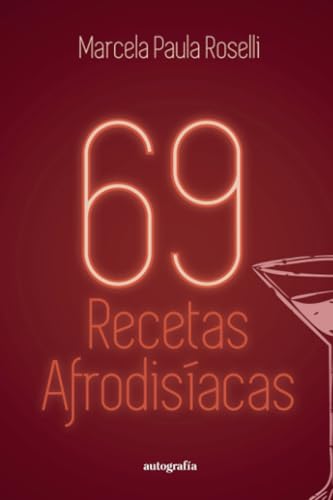 69 recetas afrodisíacas (Spanish Edition)