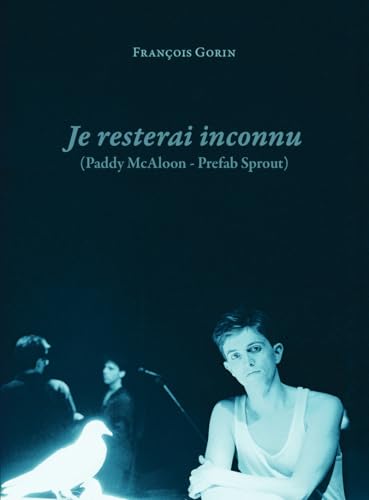 Prefab Sprout Paddy McAloon Je resterai inconnu