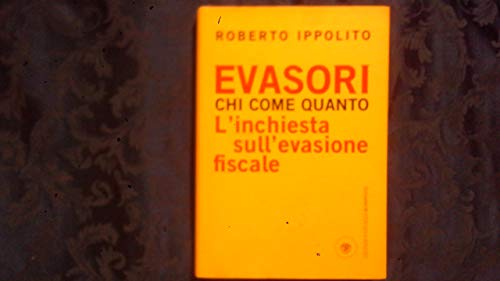 Evasori. Chi. Come. Quanto. L'inchiesta sull'evasione fiscale