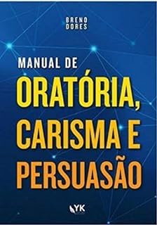 Manual de Oratória, Carisma e Persuasão