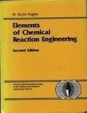 Elements of Chemical Reaction Engineering (Prentice-Hall International Series in the Physical and Chemical Engineering Sciences)