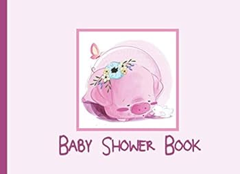 Paperback Baby Shower Book: Keepsake, Guest book - 6" x 8" - cute pink pig design Book