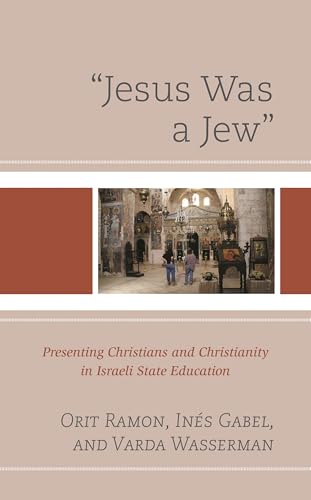 "Jesus Was a Jew": Presenting Christians and Christianity in Israeli State Education
