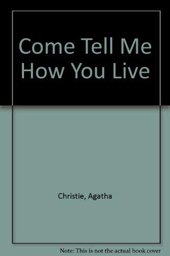 Come, Tell Me How You Live 0671491628 Book Cover
