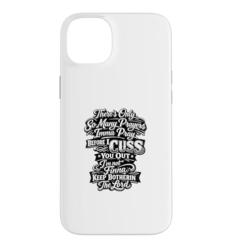 There Only So Many Prayers Imma Pray Before I Cuss You Out �X�}�z�P�[�X iPhone 14 Plus �p